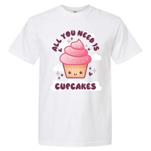 All You Need Is Cupcakes Garment-Dyed Heavyweight T-Shirt