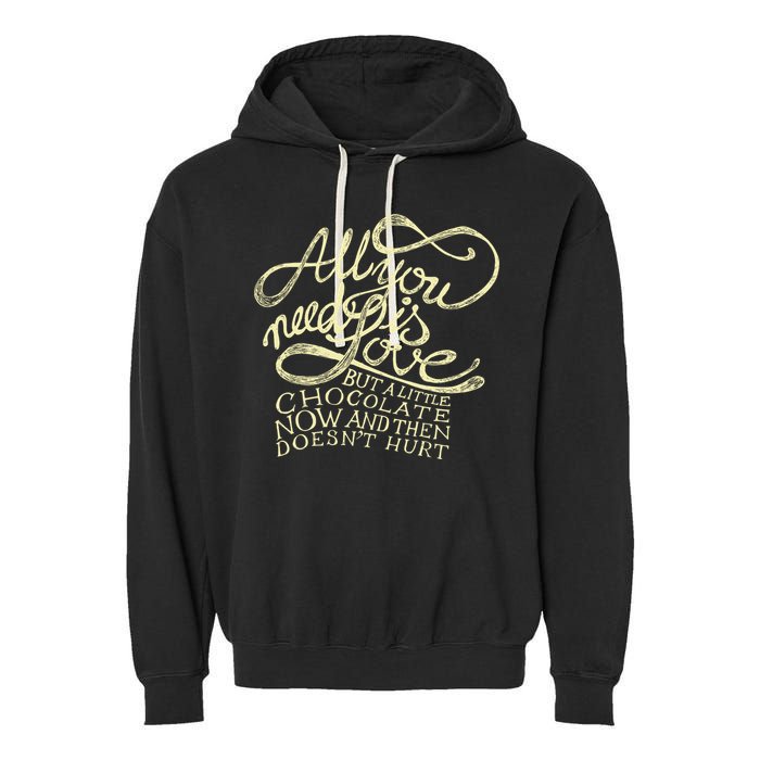 All You Need is Love but a Little Chocolate Doesn't Hurt Valentine's Day Garment-Dyed Fleece Hoodie