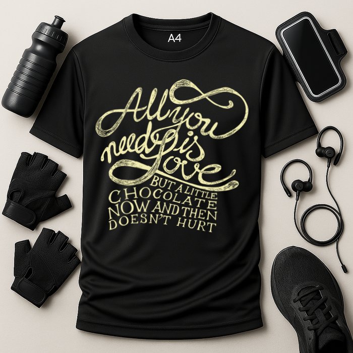 All You Need is Love but a Little Chocolate Doesn't Hurt Valentine's Day Performance Shirt