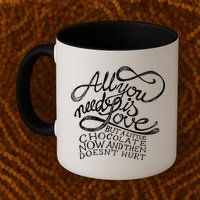 All You Need is Love but a Little Chocolate Doesn't Hurt Valentine's Day Mug