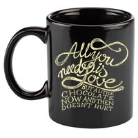 All You Need is Love but a Little Chocolate Doesn't Hurt Valentine's Day 11oz C Handle Ceramic Mug
