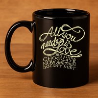 All You Need is Love but a Little Chocolate Doesn't Hurt Valentine's Day 11oz C Handle Ceramic Mug