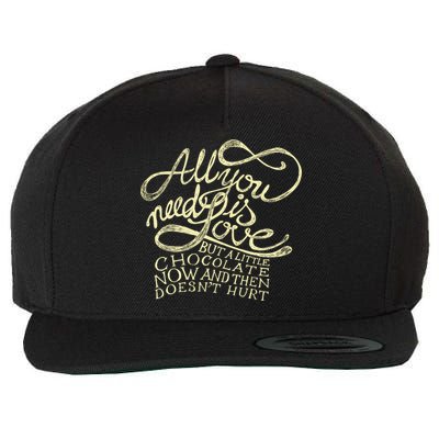 All You Need is Love but a Little Chocolate Doesn't Hurt Valentine's Day Wool Snapback Cap