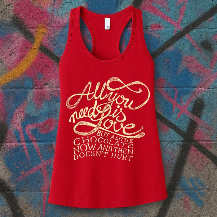 All You Need is Love but a Little Chocolate Doesn't Hurt Valentine's Day Womens Tank Top