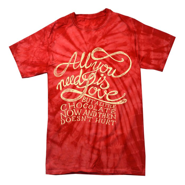 All You Need is Love but a Little Chocolate Doesn't Hurt Valentine's Day Tie-Dye T-Shirt