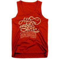 All You Need is Love but a Little Chocolate Doesn't Hurt Valentine's Day Tank Top