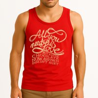 All You Need is Love but a Little Chocolate Doesn't Hurt Valentine's Day Tank Top