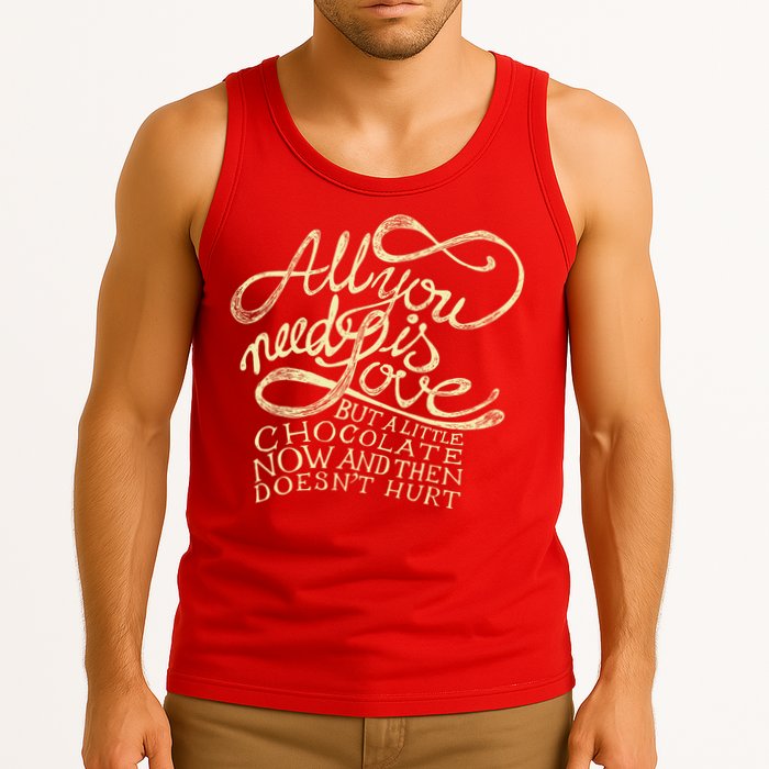 All You Need is Love but a Little Chocolate Doesn't Hurt Valentine's Day Tank Top