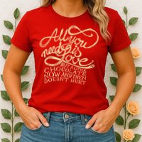 All You Need is Love but a Little Chocolate Doesn't Hurt Valentine's Day Womens T-Shirt