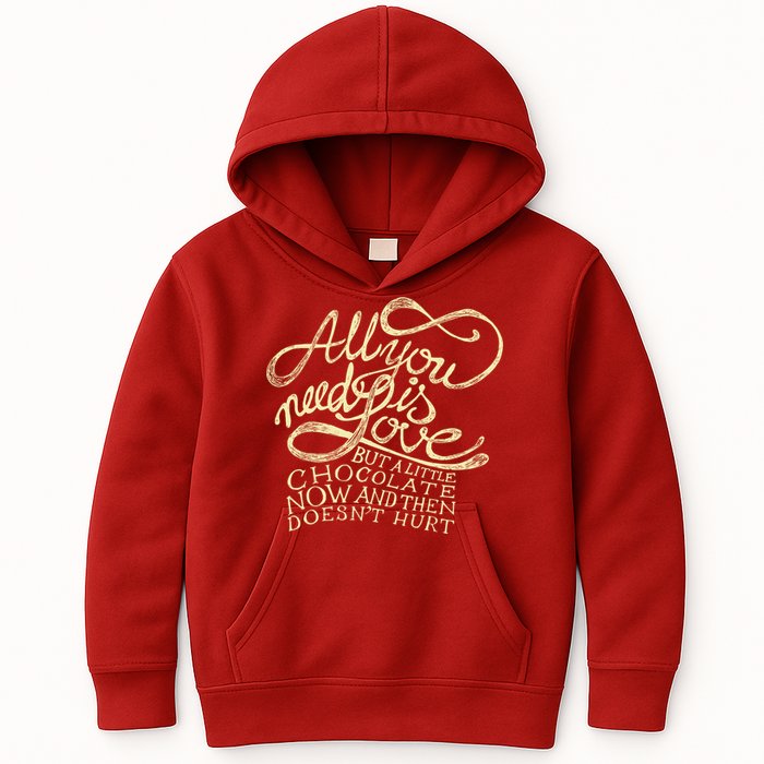 All You Need is Love but a Little Chocolate Doesn't Hurt Valentine's Day Kids Hoodie