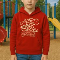 All You Need is Love but a Little Chocolate Doesn't Hurt Valentine's Day Kids Hoodie
