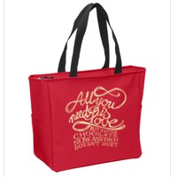 All You Need is Love but a Little Chocolate Doesn't Hurt Valentine's Day Zip Tote Bag