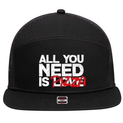 All You Need Is Pizza 7 Panel Mesh Trucker Snapback Hat
