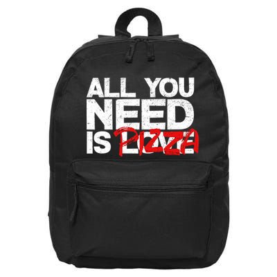 All You Need Is Pizza 16 in Basic Backpack