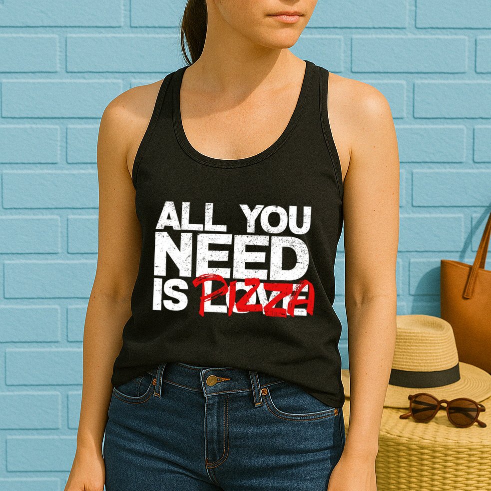 All You Need Is Pizza Womens Tank Top