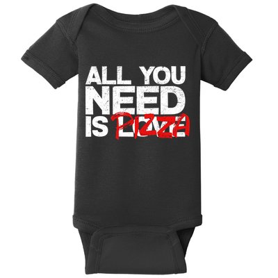 All You Need Is Pizza Baby Bodysuit