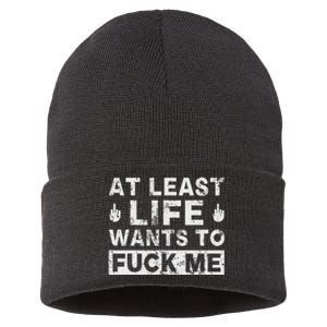 At Least Life Wants To Fuck Me T Funny Saying Novelty Sustainable Knit Beanie