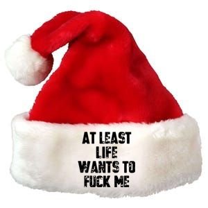 At Least Life Wants To Fuck Me Premium Christmas Santa Hat