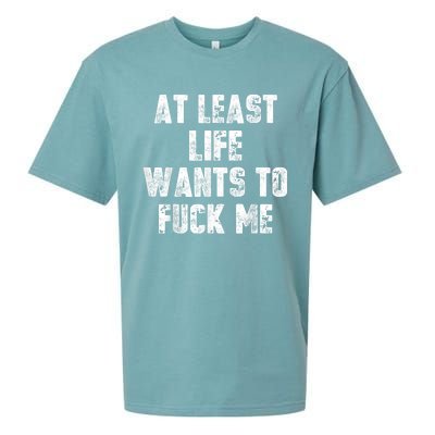 At Least Life Wants To Fuck Me Sueded Cloud Jersey T-Shirt