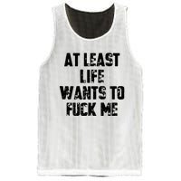 At Least Life Wants To Fuck Me Mesh Reversible Basketball Jersey Tank