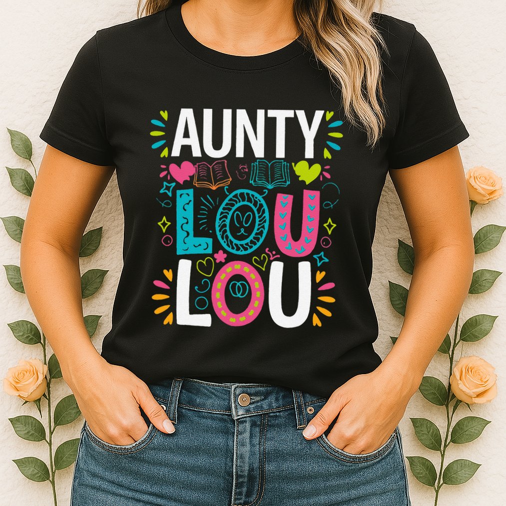 Aunty Lou Lou Best Auntie Ever Mothers Day Womens T-Shirt
