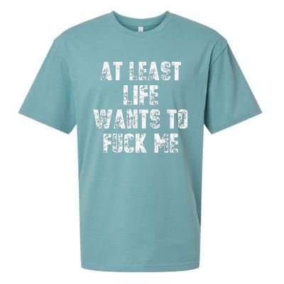 At Least Life Wants To Fuck Me Sueded Cloud Jersey T-Shirt