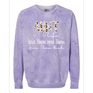 Aunt Life Love Them Spoil Them Give Them Back Aunt Quote Cute Gift Colorblast Crewneck Sweatshirt