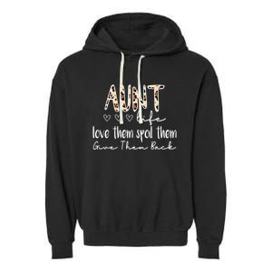 Aunt Life Love Them Spoil Them Give Them Back Aunt Quote Cute Gift Garment-Dyed Fleece Hoodie