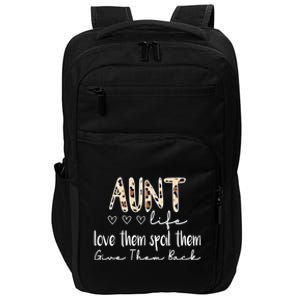 Aunt Life Love Them Spoil Them Give Them Back Aunt Quote Cute Gift Impact Tech Backpack