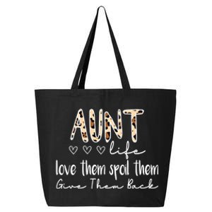 Aunt Life Love Them Spoil Them Give Them Back Aunt Quote Cute Gift 25L Jumbo Tote