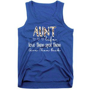 Aunt Life Love Them Spoil Them Give Them Back Aunt Quote Cute Gift Tank Top