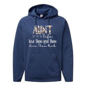 Aunt Life Love Them Spoil Them Give Them Back Aunt Quote Cute Gift Performance Fleece Hoodie