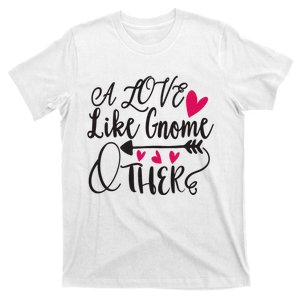 A Love Like Gnome Other T-Shirt