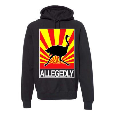 Allegedly Ostrich Premium Hoodie