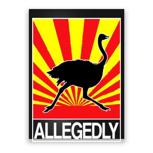 Allegedly Ostrich Poster