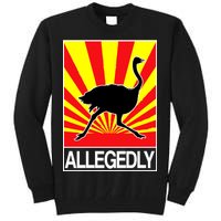 Allegedly Ostrich Tall Sweatshirt