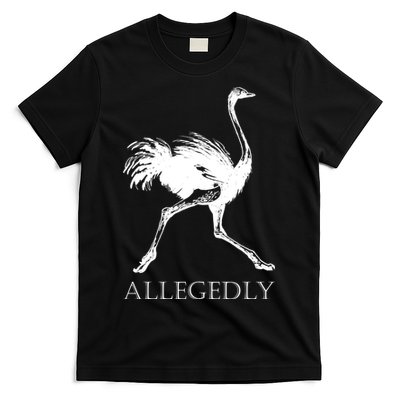Allegedly Ostrich Flightless Bird T-Shirt