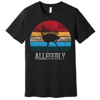 Allegedly Ostrich Lover Vintage Premium T-Shirt