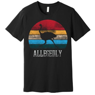 Allegedly Ostrich Lover Vintage Premium T-Shirt