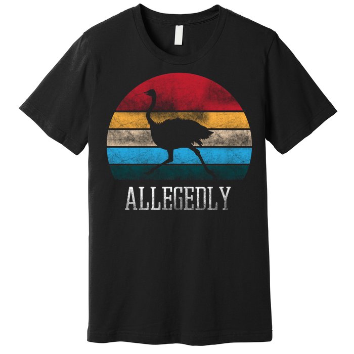 Allegedly Ostrich Lover Vintage Premium T-Shirt