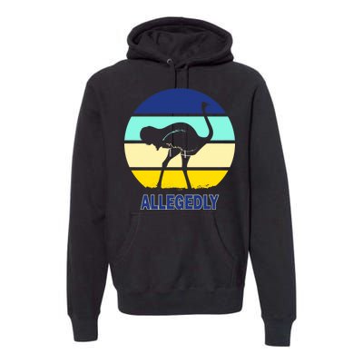 Allegedly Ostrich Retro Logo Premium Hoodie