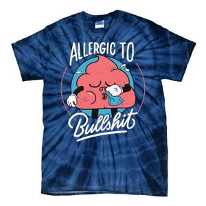 Allergic To Bullshit Funny Tie-Dye T-Shirt