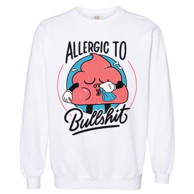Allergic To Bullshit Funny Garment-Dyed Sweatshirt
