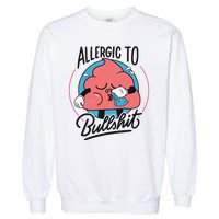 Allergic To Bullshit Funny Garment-Dyed Sweatshirt