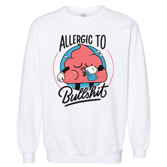 Allergic To Bullshit Funny Garment-Dyed Sweatshirt