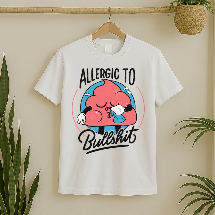 Allergic To Bullshit Funny T-Shirt