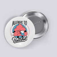 Allergic To Bullshit Funny Button