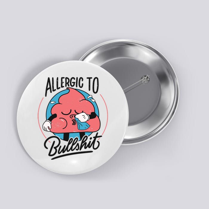 Allergic To Bullshit Funny Button