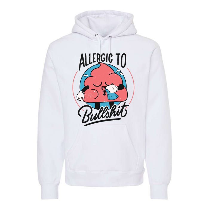 Allergic To Bullshit Funny Premium Hoodie