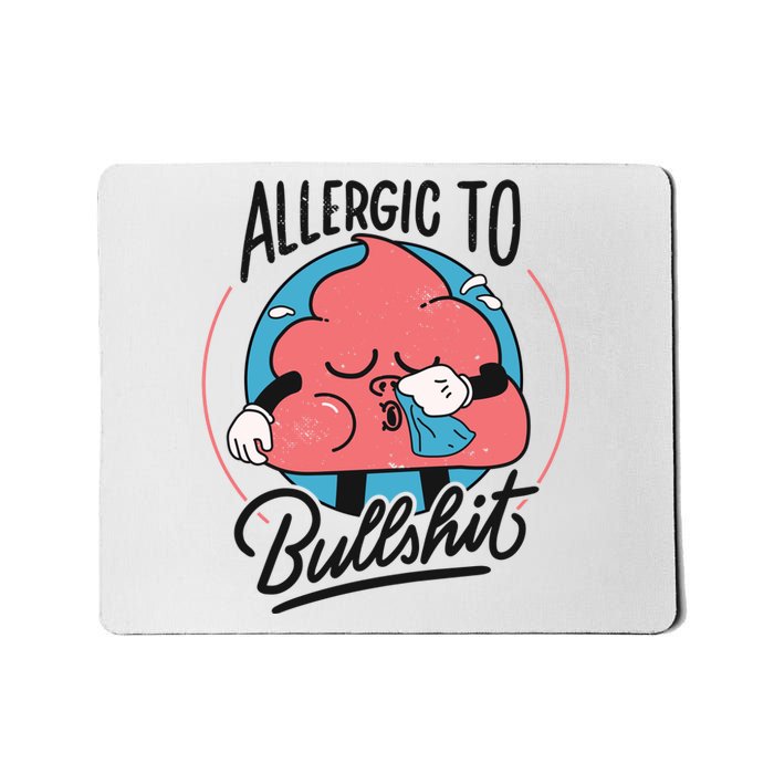 Allergic To Bullshit Funny Mousepad